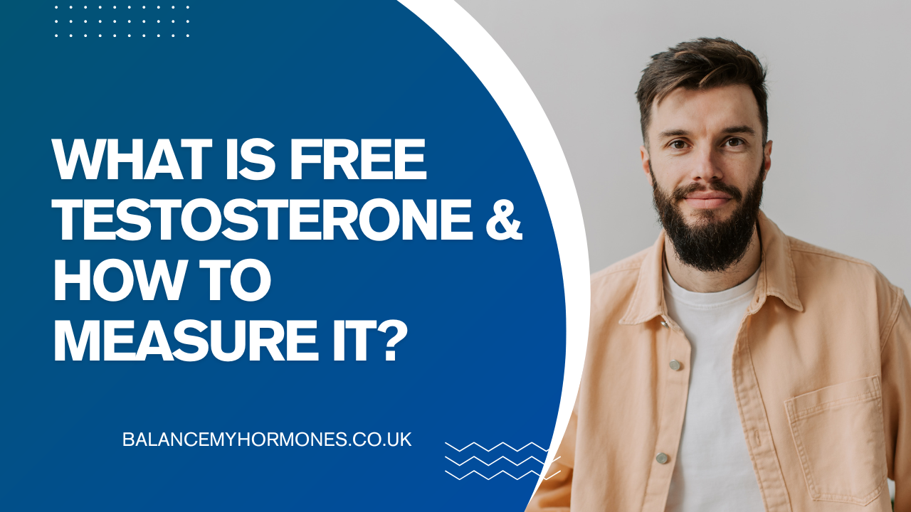 What is Free Testosterone and How To Measure It?