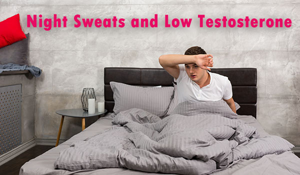 night sweats and low testosterone