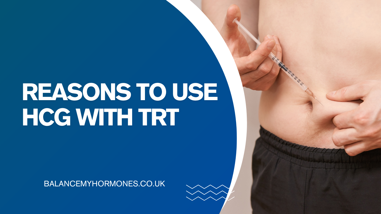 6 Reasons to Use hCG with TRT
