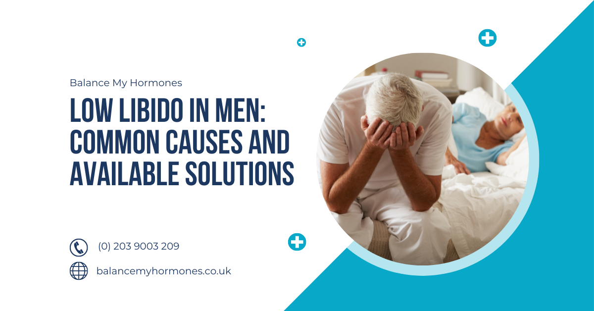 Low Libido in Men: Common Causes and Available Solutions