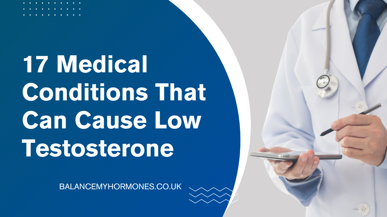 17 Medical Conditions That Can Cause Low Testosterone
