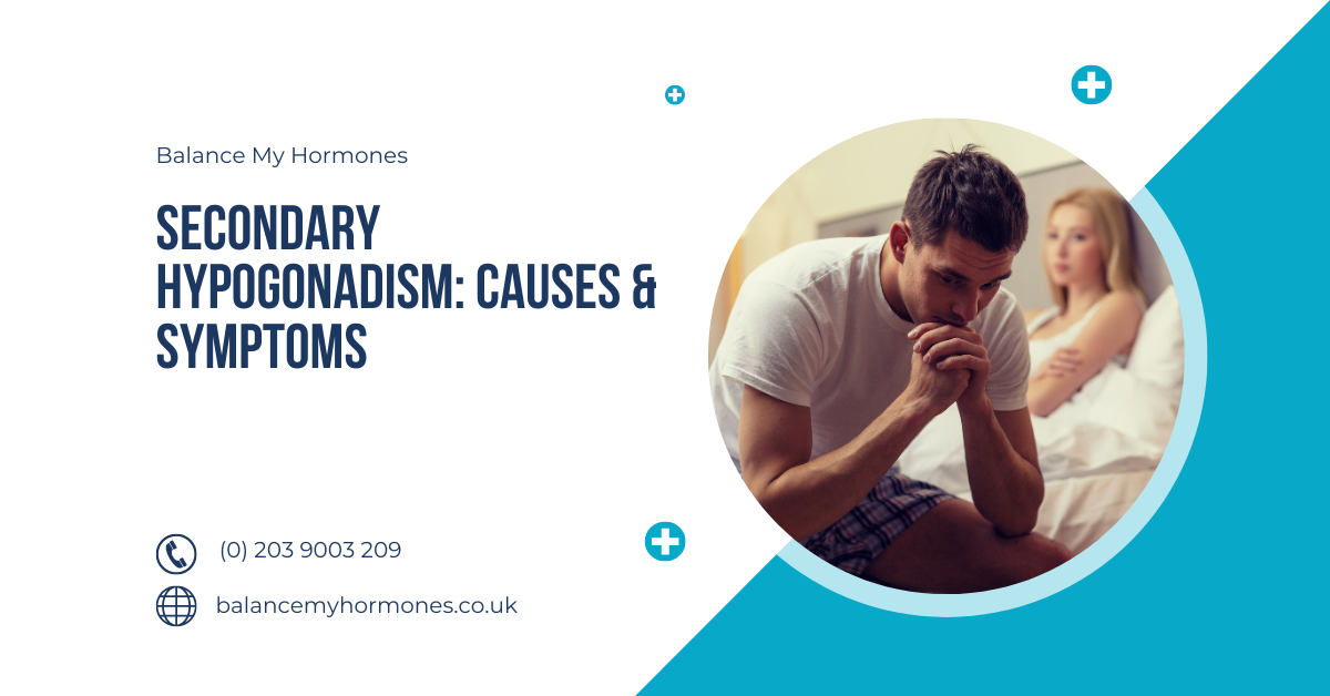 Secondary Hypogonadism: causes & symptoms