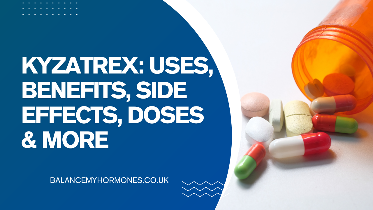 Kyzatrex: Uses, Benefits, Side effects, Doses & More