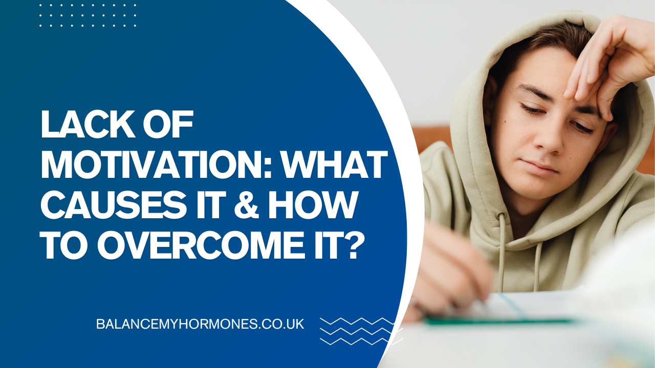 Lack of Motivation: What Causes It & How to Overcome It?