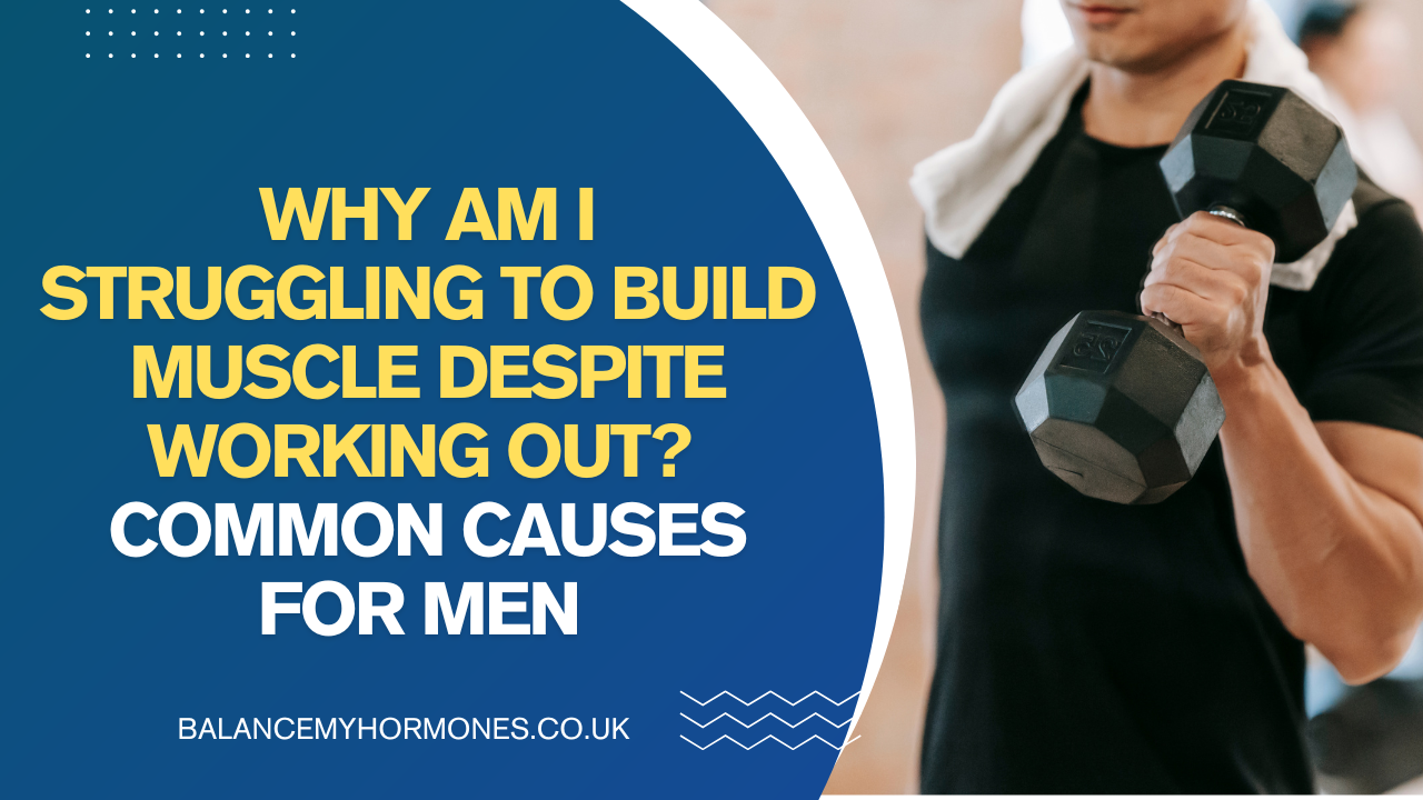Why Am I Struggling to Build Muscle Despite Working Out?